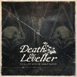 Death The Leveller : A Call to Men of Noble Blood